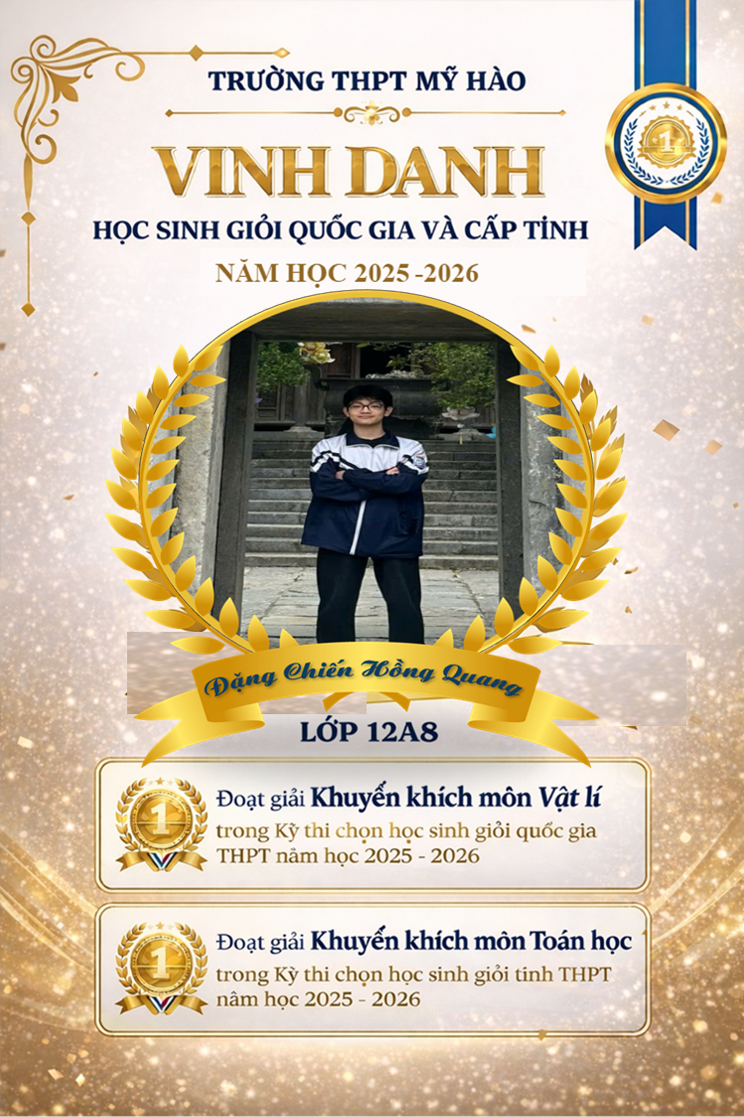 <a href='https://c3myhao.hungyen.edu.vn/tin-tuc/hoc-sinh-truong-thpt-my-hao-doat-giai-trong-ky-thi-chon-hoc-sinh-gioi-quoc-gia-thpt-nam-hoc-2025-2026.html'>HỌC SINH TRƯỜNG THPT MỸ HÀO ĐOẠT GIẢI TRONG KỲ THI CHỌN HỌC SINH GIỎI QUỐC GIA THPT NĂM HỌC 2025 - 2026</a>